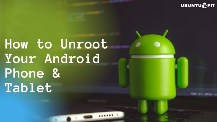 How to Unroot Device in Android